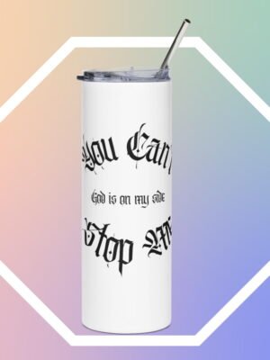 You Can't Stop Me | Stainless Steel Tumbler