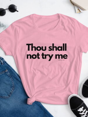 Thou Shall Not Try Me | Gildan Classic Women's Tee