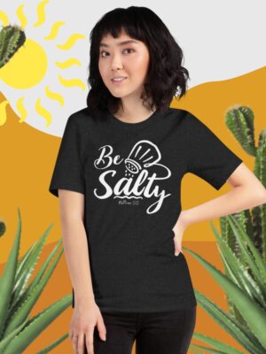 Be Salty | Unisex Bella Canvas Tee