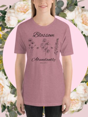 Blossom Abundantly | Unisex Bella Canvas Tee
